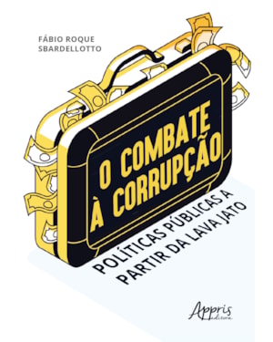 O COMBATE À CORRUPÇÃO: POLÍTICAS PÚBLICAS A PARTIR DA LAVA JATO