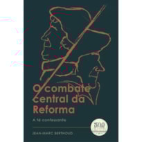 O COMBATE CENTRAL DA REFORMA