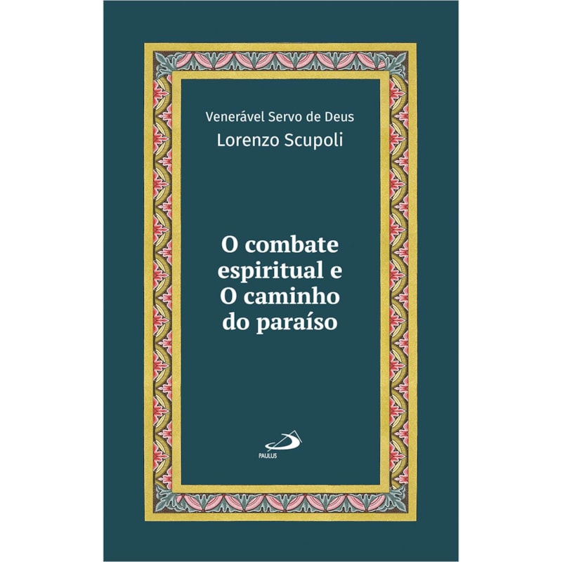 O COMBATE ESPIRITUAL E O CAMINHO DO PARAÍSO - VOL 22 LUXO