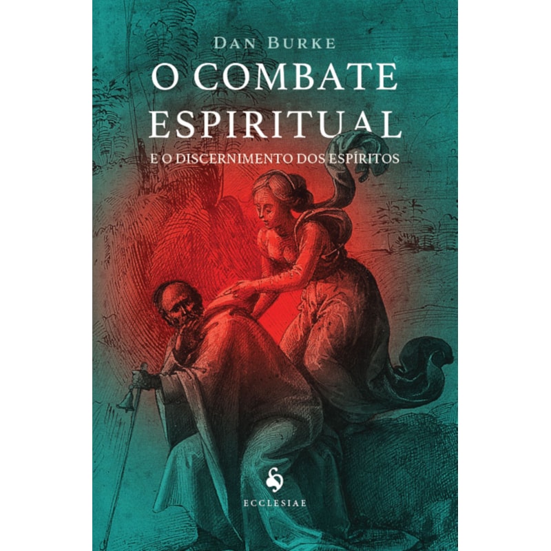 O COMBATE ESPIRITUAL E O DISCERNIMENTO DOS ESPÍRITOS