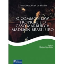 O "COMMON LAW" TROPICAL E O "CASO MARBURY V. MADISON BRASILEIRO"
