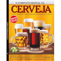 O COMPLETO MANUAL DA CERVEJA EM CASA