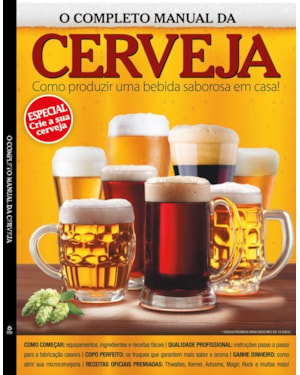 O COMPLETO MANUAL DA CERVEJA EM CASA