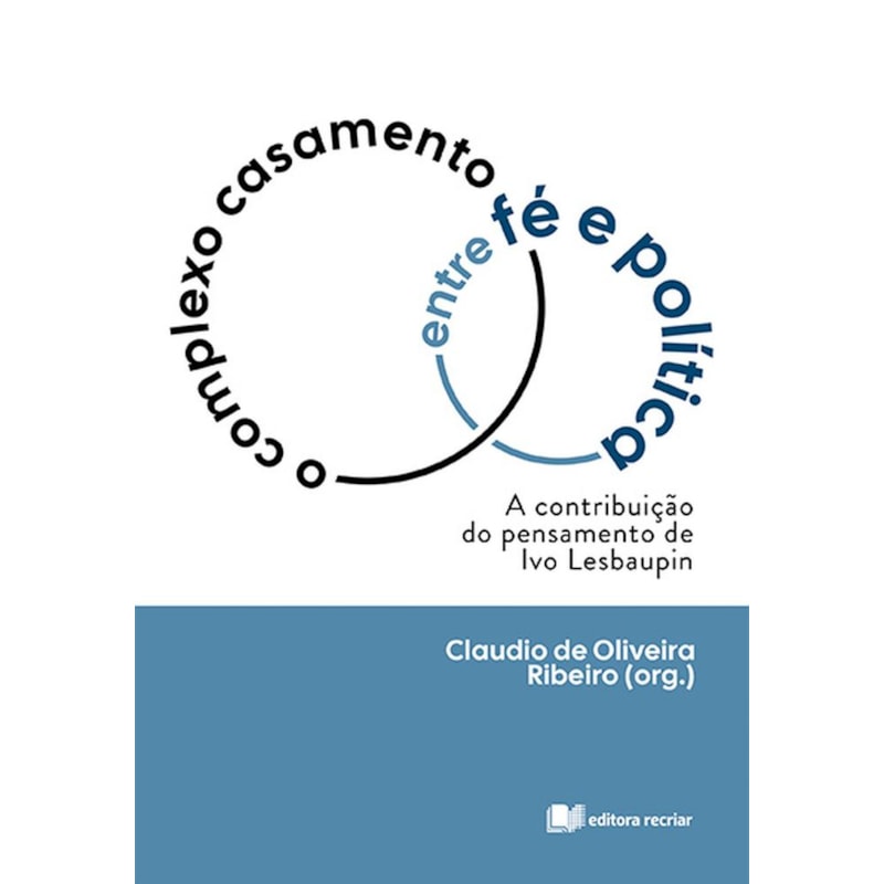 O COMPLEXO CASAMENTO ENTRE FÉ E POLÍTICA