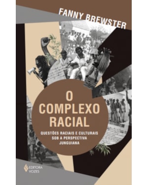 O COMPLEXO RACIAL: QUESTÕES RACIAIS E CULTURAIS SOB A PERSPECTIVA JUNGUIANA