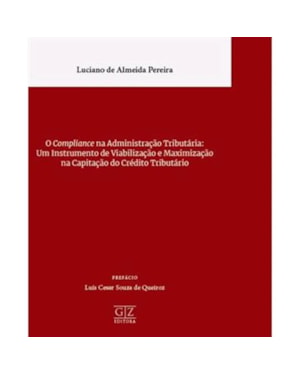 O COMPLIANCE NA ADMINISTRAÇÃO TRIBUTÁRIA: UM INSTRUMENTO DE VIABILIZAÇÃO E MAXIMIZAÇÃO NA CAPTAÇÃO DO CRÉDITO TRIBUTÁRIO
