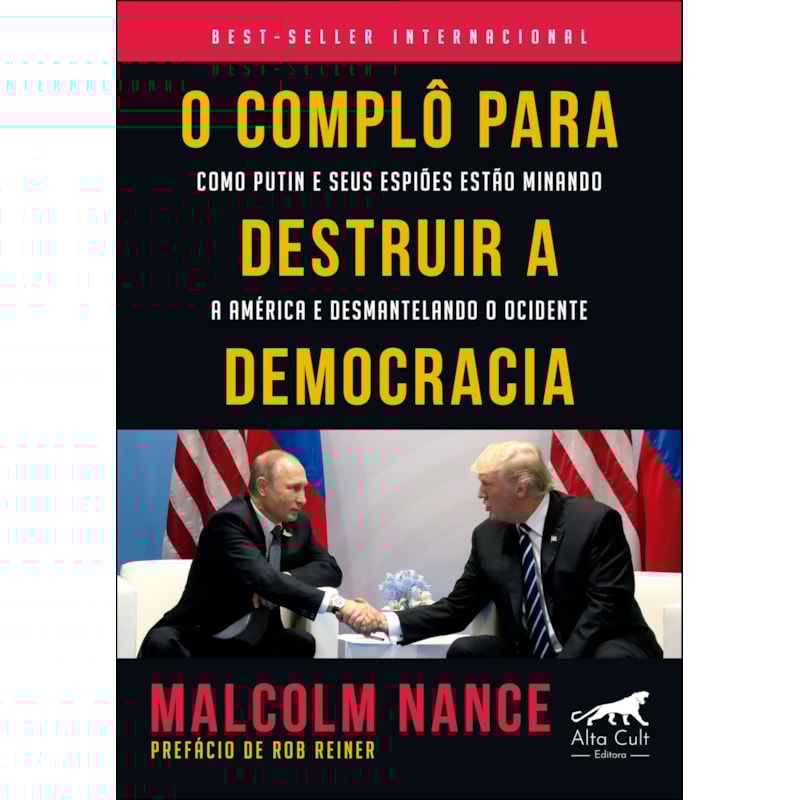 O complô para destruir a democracia: como Putin e seus espiões estão minando a América e desmantelando o Ocidente