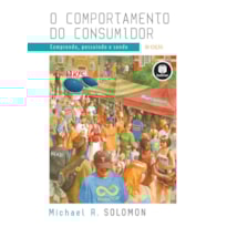 O COMPORTAMENTO DO CONSUMIDOR: COMPRANDO, POSSUINDO E SENDO