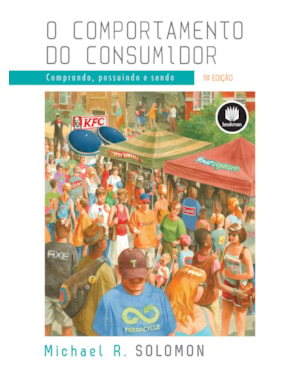 O COMPORTAMENTO DO CONSUMIDOR: COMPRANDO, POSSUINDO E SENDO