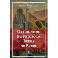 O COMUNISMO E O FUTURO DA IGREJA NO BRASIL