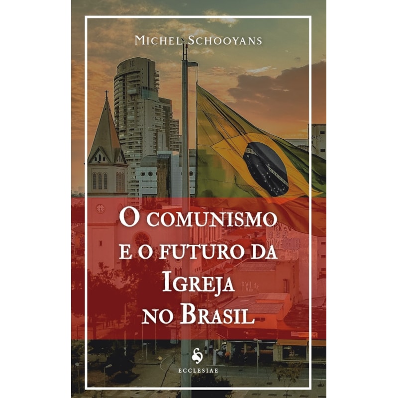 O COMUNISMO E O FUTURO DA IGREJA NO BRASIL