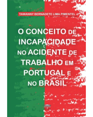 O conceito de incapacidade no acidente de trabalho em Portugal e no Brasil