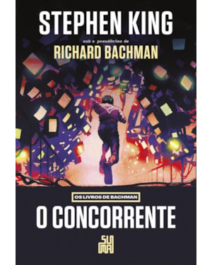 O CONCORRENTE (NOVA EDIÇÃO): OS LIVROS DE BACHMAN - O LIVRO QUE DEU ORIGEM AO FILME