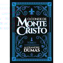 O CONDE DE MONTE CRISTO - TOMO 1
