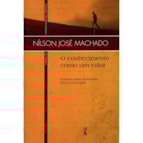 O CONHECIMENTO COMO UM VALOR: ENSAIOS SOBRE ECONOMIA, ÉTICA E EDUCAÇÃO