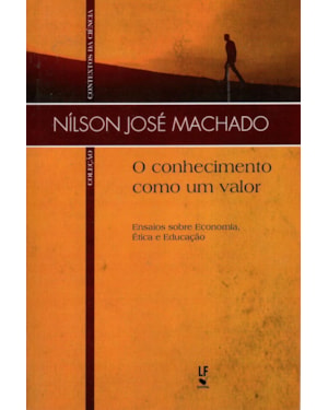 O CONHECIMENTO COMO UM VALOR: ENSAIOS SOBRE ECONOMIA, ÉTICA E EDUCAÇÃO