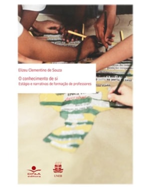 O CONHECIMENTO DE SI - ESTÁGIO E NARRATIVAS DE FORMAÇÃO DE PROFESSORES