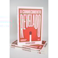 O conhecimento revelado: Descobrindo o invisível aos olhos da razão