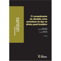 O CONSENTIMENTO DO OFENDIDO COMO EXCLUDENTE DO TIPO NO DIREITO PENAL BRASILEIRO