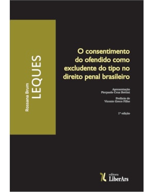 O CONSENTIMENTO DO OFENDIDO COMO EXCLUDENTE DO TIPO NO DIREITO PENAL BRASILEIRO