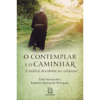 O CONTEMPLAR E O CAMINHAR