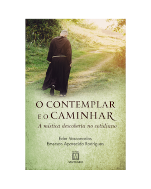 O CONTEMPLAR E O CAMINHAR