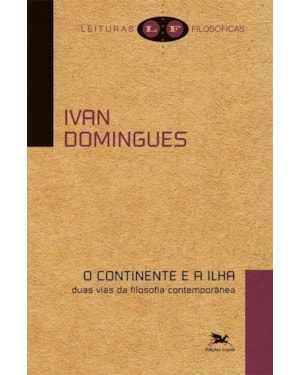 O CONTINENTE E A ILHA: DUAS VIAS DA FILOSOFIA CONTEMPORÂNEA