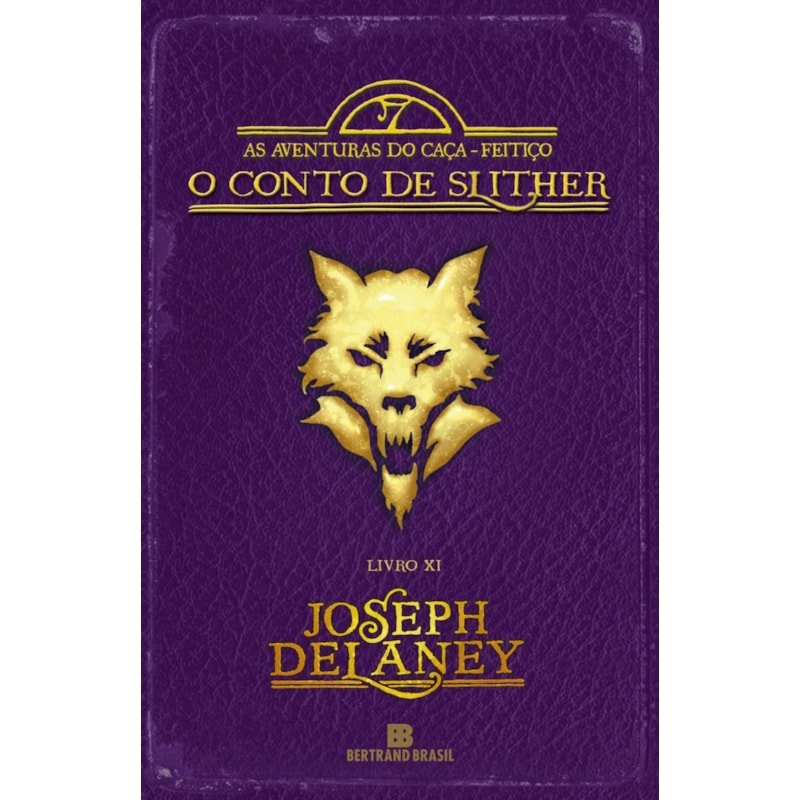 O CONTO DE SLITHER (VOL. 11 AS AVENTURAS DO CAÇA-FEITIÇO)
