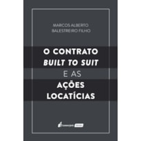 O CONTRATO BUILT TO SUIT E AS AÇÕES LOCATÍCIAS