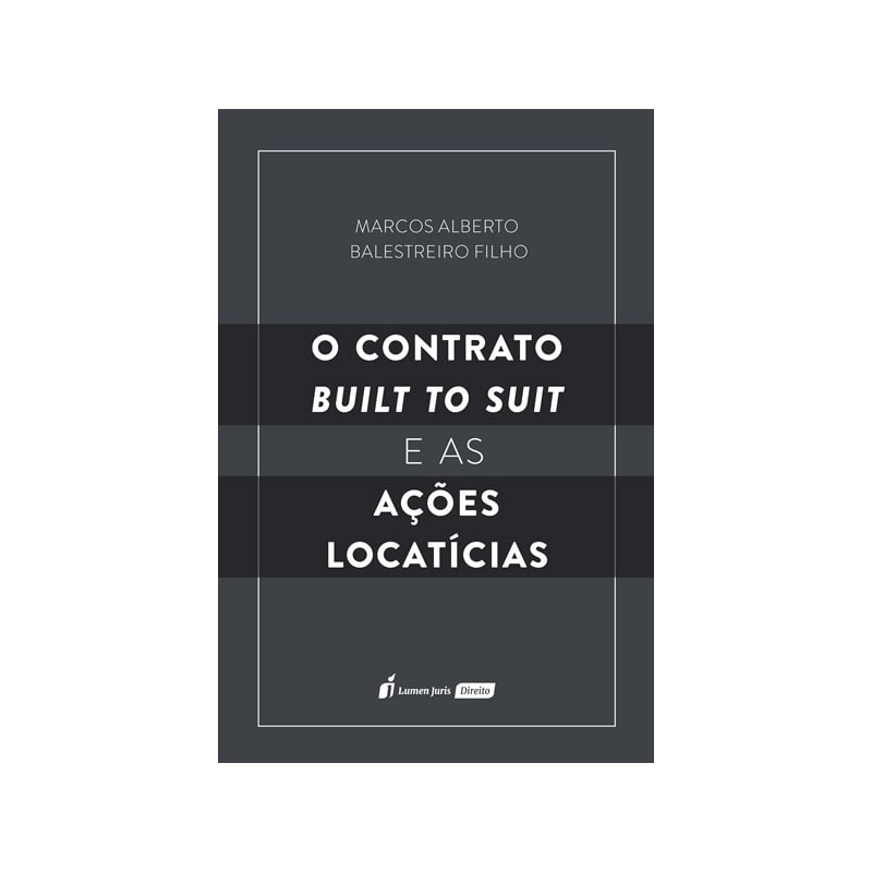 O CONTRATO BUILT TO SUIT E AS AÇÕES LOCATÍCIAS