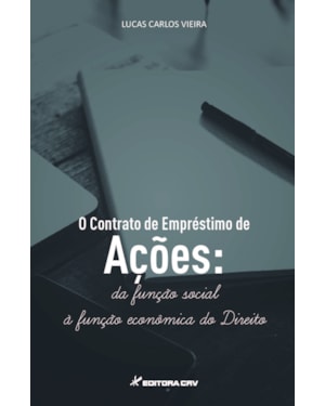 O CONTRATO DE EMPRÉSTIMO DE AÇÕES: DA FUNÇÃO SOCIAL À FUNÇÃO ECONÔMICA DO DIREITO