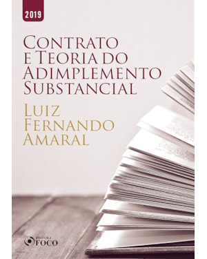 O CONTRATO E A TEORIA DO ADIMPLEMENTO SUBSTÂNCIAL - 1ª EDIÇÃO - 2019