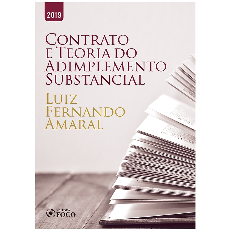 O CONTRATO E A TEORIA DO ADIMPLEMENTO SUBSTÂNCIAL - 1ª EDIÇÃO - 2019