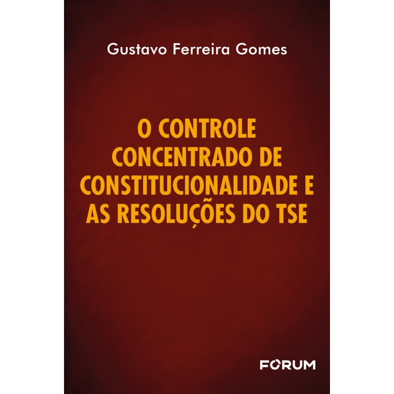 O Controle Concentrado de Constitucionalidade e as resoluções do TSE