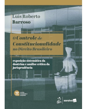 O CONTROLE DE CONSTITUCIONALIDADE NO DIREITO BRASILEIRO - 10ª EDIÇÃO 2026