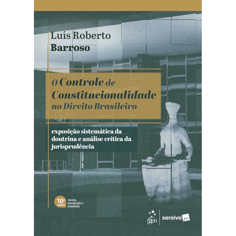 O CONTROLE DE CONSTITUCIONALIDADE NO DIREITO BRASILEIRO - 10ª EDIÇÃO 2026