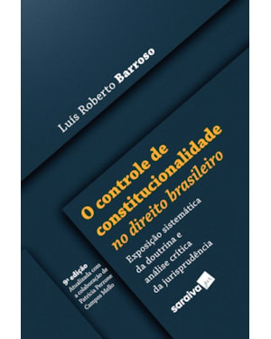 O CONTROLE DE CONSTITUCIONALIDADE NO DIREITO BRASILEIRO - 9ª EDIÇÃO 2022
