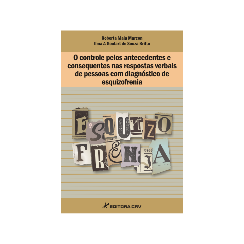 O CONTROLE PELOS ANTECEDENTES E CONSEQUENTES NAS RESPOSTAS VERBAIS DE PESSOAS COM DIAGNÓSTICO DE ESQUIZOFRENIA