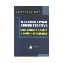 O CONTROLE PENAL ADMINISTRATIVO NOS CRIMES CONTRA ORDEM TRIBUTÁRIA