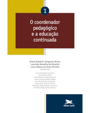 O COORDENADOR PEDAGÓGICO E A EDUCAÇÃO CONTINUADA - VOL. 01