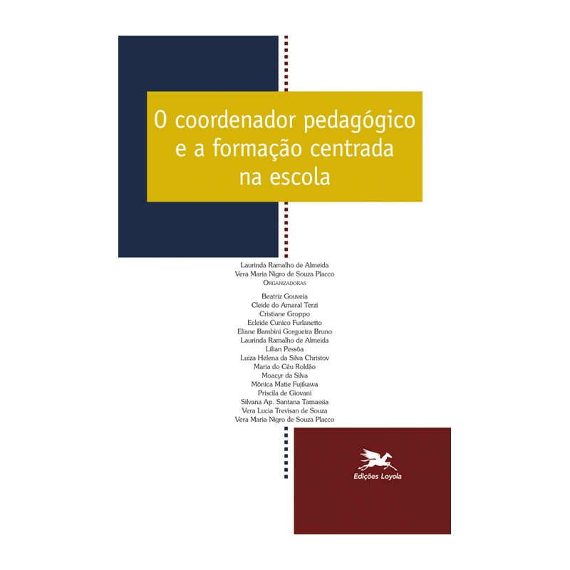 O COORDENADOR PEDAGÓGICO E A FORMAÇÃO CENTRADA NA ESCOLA - VOL. 09