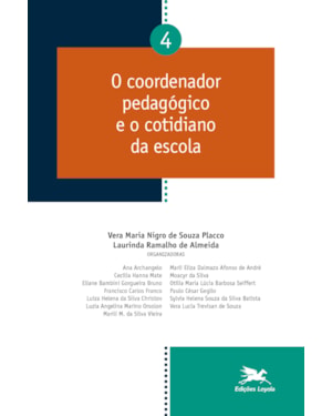 O COORDENADOR PEDAGÓGICO E O COTIDIANO DA ESCOLA - VOL. 04