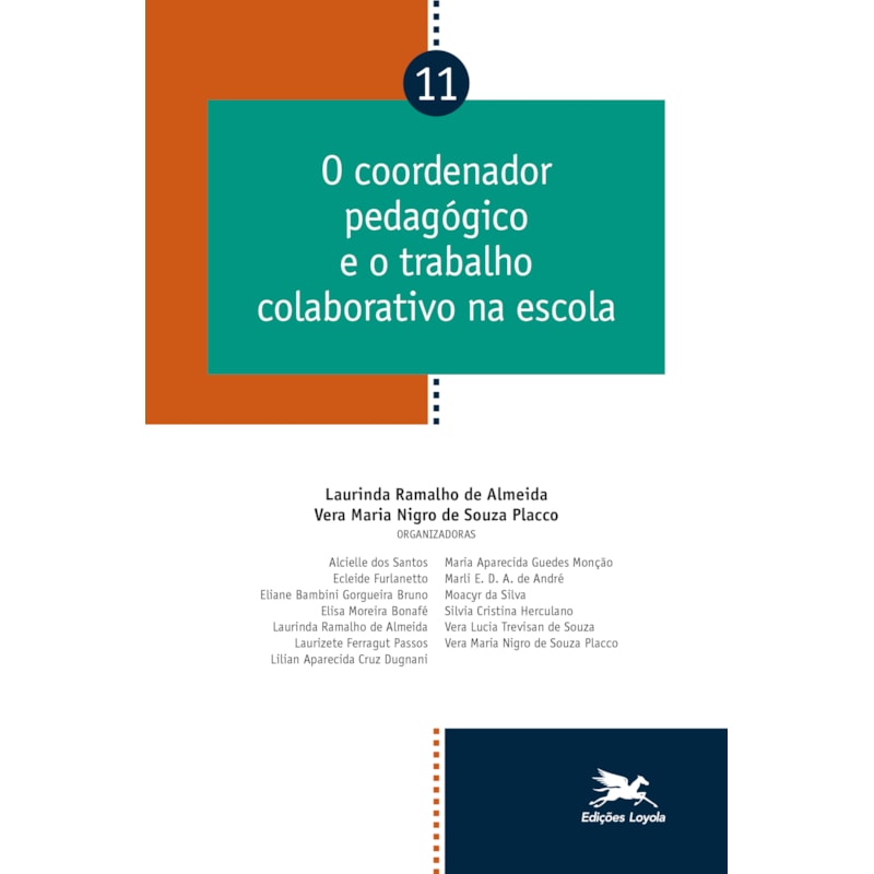 O COORDENADOR PEDAGÓGICO E O TRABALHO COLABORATIVO NA ESCOLA - VOL. 11