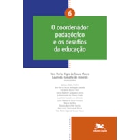 O COORDENADOR PEDAGÓGICO E OS DESAFIOS DA EDUCAÇÃO - VOL. 06