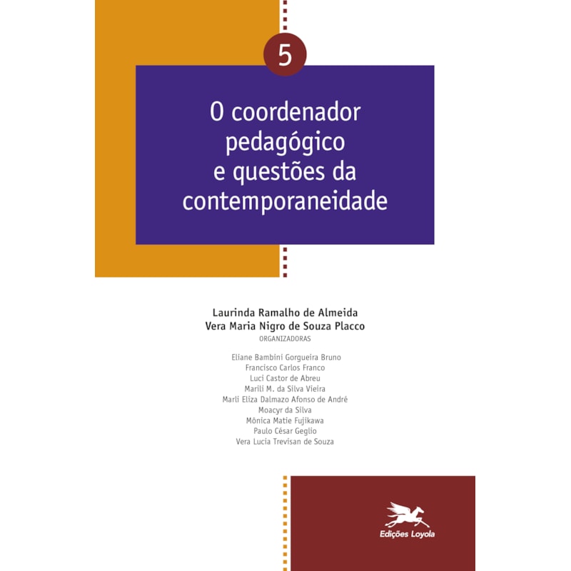 O COORDENADOR PEDAGÓGICO E QUESTÕES DA CONTEMPORANEIDADE - VOL. 05