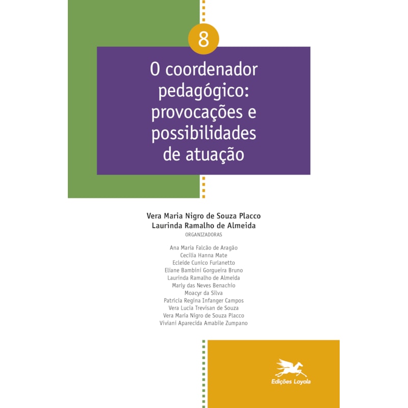 O COORDENADOR PEDAGÓGICO PROVOCAÇÕES E POSSIBILIDADES DE ATUAÇÃO - VOL. 08