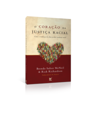 O coração da justiça racial: como a mudança da alma produz mudança social