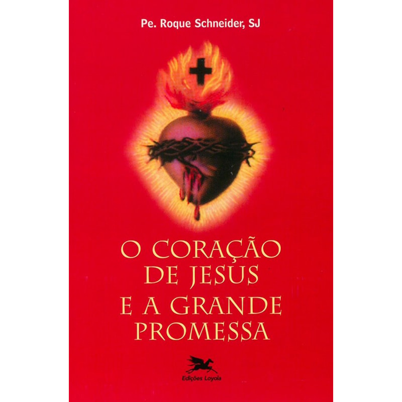 O CORAÇÃO DE JESUS E A GRANDE PROMESSA