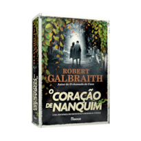 O CORAÇÃO DE NANQUIM: UMA HISTÓRIA DO DETETIVE CORMORAN STRIKE