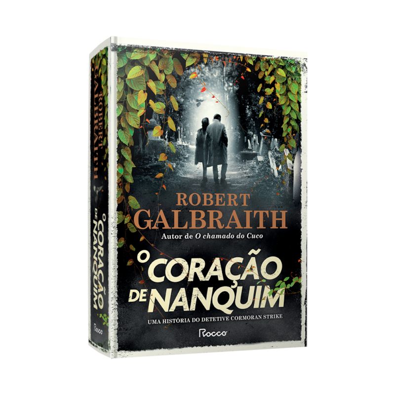 O CORAÇÃO DE NANQUIM: UMA HISTÓRIA DO DETETIVE CORMORAN STRIKE